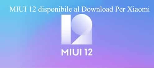 MIUI 12 disponibile al Download Per Tutti Gli Smartphone