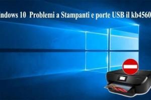 Windows 10 causa Problemi a Stampanti e porte USB il kb4560960