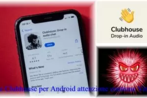 Fake Clubhouse per Android attenzione contiene Virus