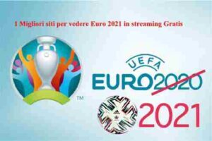 I Migliori siti per vedere Euro 2021 in streaming Gratis