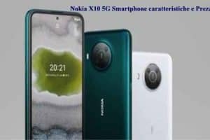 Nokia X10 5G Smartphone caratteristiche e Prezzo