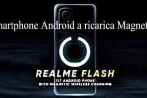 Realme Flash Smartphone Android a ricarica Magnetica