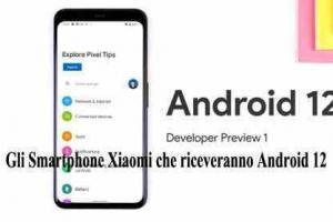 Smartphone Xiaomi che riceveranno Android 12