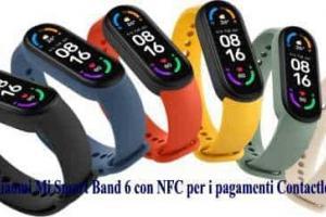 Xiaomi Mi Smart Band 6 con NFC per i pagamenti Contactless