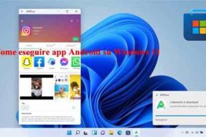 Come eseguire app Android su Windows 11