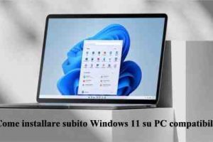 Come installare subito Windows 11 su PC compatibili