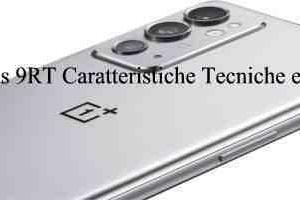 OnePlus 9RT Caratteristiche Tecniche e Prezzo