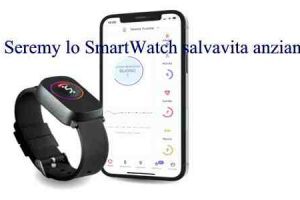 Seremy lo SmartWatch salvavita anziani con invio SOS