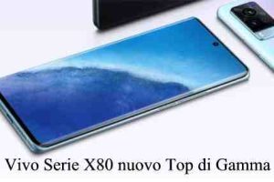 Vivo Serie X80 nuovo Top di Gamma Cinese