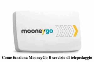Come funziona MooneyGo Il servizio di telepedaggio