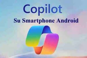 Microsoft Copilot su tutti gli Smartphone Android