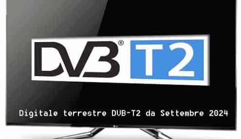 Digitale terrestre si passa al DVB-T2 da Settembre