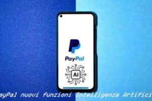 PayPal nuovi funzioni basate sull’AI sicure ed efficienti!