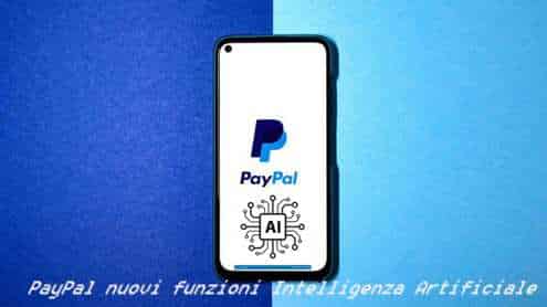 PayPal nuovi funzioni basate sull’AI sicure ed efficienti!