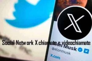 Social Network X arrivate chiamate e videochiamate