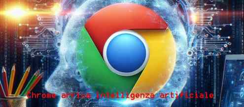 Sul browser Chrome arriva l'intelligenza artificiale